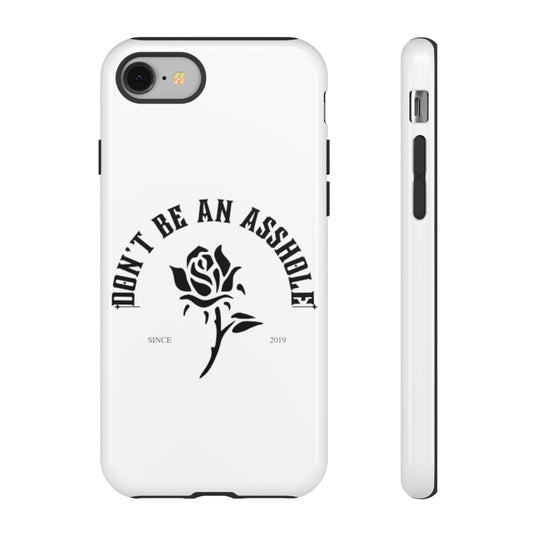 Don't Be an Asshole Phone Case