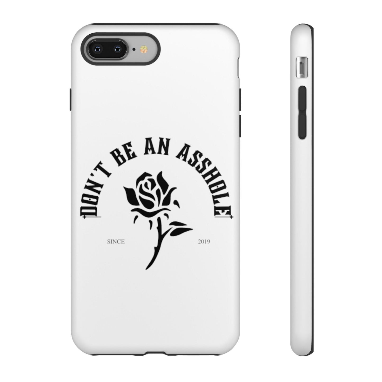 Don't Be an Asshole Phone Case