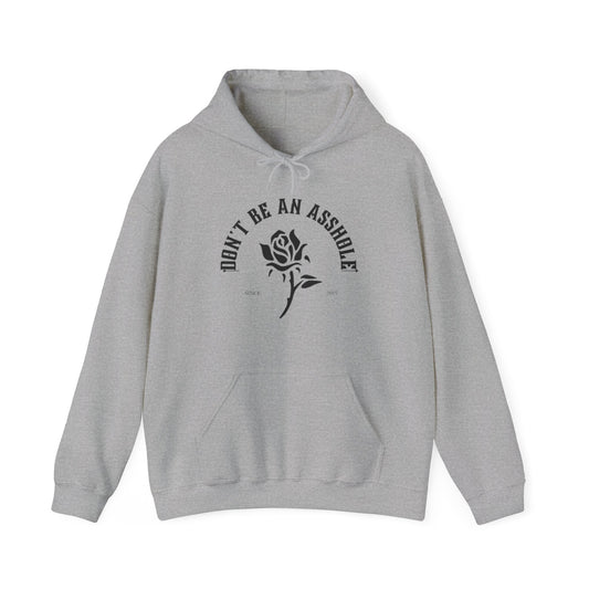 Dont be an asshole Hooded Sweatshirt