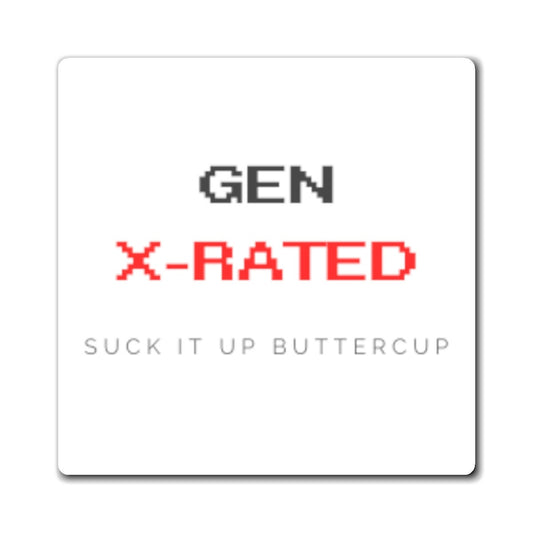 Gen X-Rated Magnets