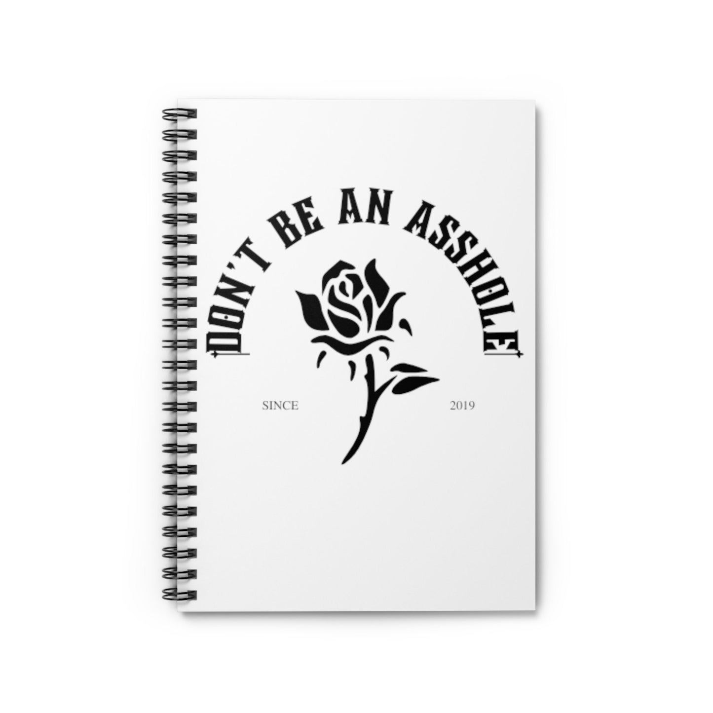 Dont be an asshole Spiral Notebook - Ruled Line