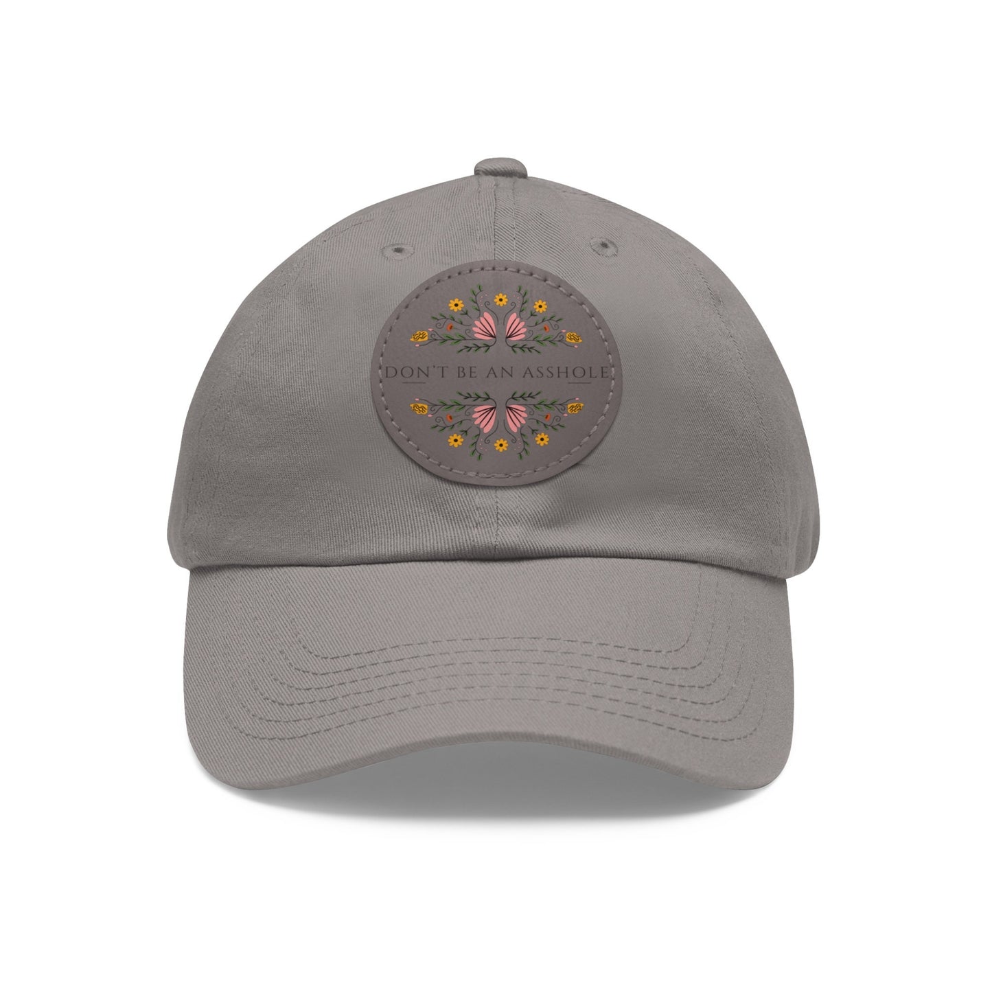 Dont Be an Asshole Dad Hat with Leather Patch (Round)