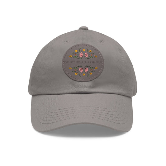 Dont Be an Asshole Dad Hat with Leather Patch (Round)