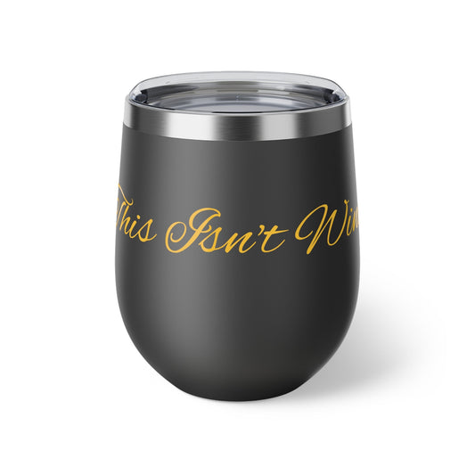 This Isn't Wine Vacuum Insulated Cup, 12oz